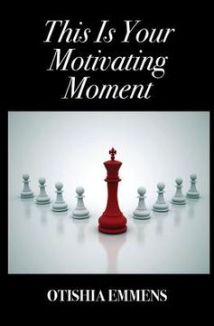 portada This Is Your Motivating Moment (en Inglés)