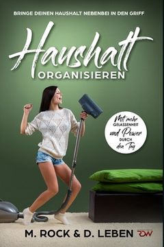 portada Haushalt Organisieren, Bringe deinen Haushalt nebenbei in den Griff.: Mit mehr Gelassenheit und Power durch den Tag. (in German)