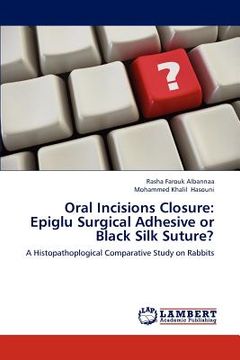 portada oral incisions closure: epiglu surgical adhesive or black silk suture?