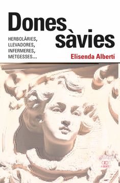 portada Dones Savies. Herbolaries, Llevadores, Infermeres, Metgesses (in Catalan)