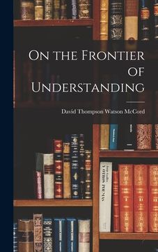 portada On the Frontier of Understanding (en Inglés)