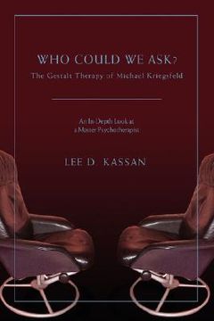 portada who could we ask?: the gestalt therapy of michael kriegsfeld (en Inglés)