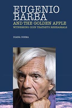portada Eugenio Barba and the Golden Apple: Witnessing Odin Teatret'S Rehearsals (en Inglés)