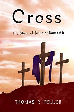 portada Cross: The Story of Jesus of Nazareth (en Inglés)