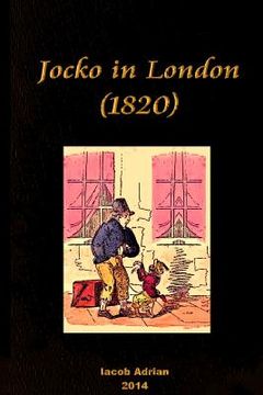 portada Jocko in London (1820) (en Inglés)