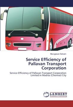 portada Service Efficiency of Pallavan Transport Corporation: Service Efficiency of Pallavan Transport Corporation Limited in Madras (Chennai) City