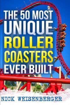 portada The 50 Most Unique Roller Coasters Ever Built [Idioma Inglés] (en Inglés)