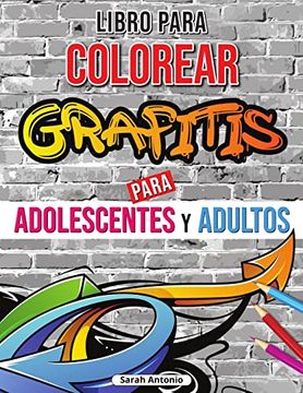 portada Libro Para Colorear de Grafitis: Libro Para Colorear de Arte Graffiti, Libro Para Colorear de Arte Callejero Para Relajarse y Aliviar el Estrés