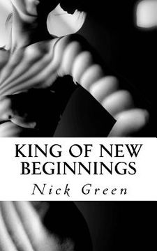 portada King of New Beginnings: Introducing the Long Straight Road of Life and Death (en Inglés)