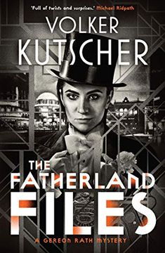 portada The Fatherland Files (a Gereon Rath Mystery) 