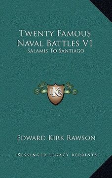 portada twenty famous naval battles v1: salamis to santiago (en Inglés)