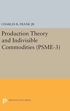 portada Production Theory and Indivisible Commodities. (Psme-3), Volume 3 (Princeton Studies in Mathematical Economics) 