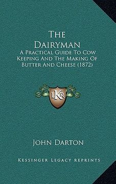 portada the dairyman: a practical guide to cow keeping and the making of butter and cheese (1872) (in English)