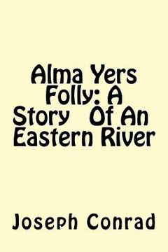 portada Alma Yers Folly: A Story Of An Eastern River (en Inglés)