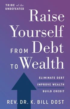 portada Raise Yourself From Debt to Wealth (en Inglés)