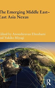 portada The Emerging Middle East-East Asia Nexus (Durham Modern Middle East and Islamic World Series) (en Inglés)