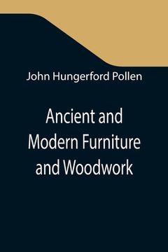 portada Ancient and Modern Furniture and Woodwork (en Inglés)