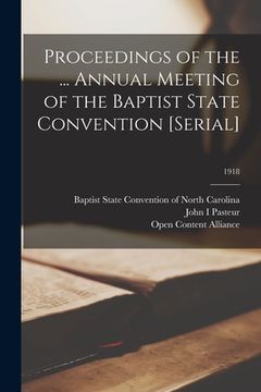 portada Proceedings of the ... Annual Meeting of the Baptist State Convention [serial]; 1918 (en Inglés)