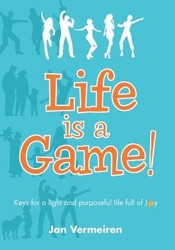 portada Life is a Game! Keys for a Light and Purposeful Life full of Joy (en Inglés)