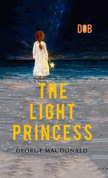 portada The Light Princess: By George MacDonald - Illustrated (en Inglés)