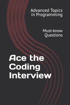 portada Ace the Coding Interview: Must-know Questions (en Inglés)