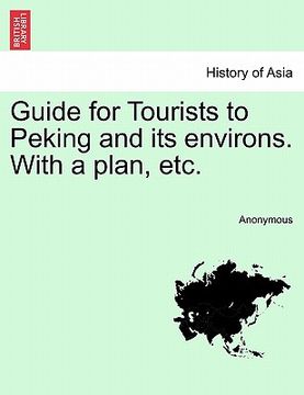 portada guide for tourists to peking and its environs. with a plan, etc. (in English)