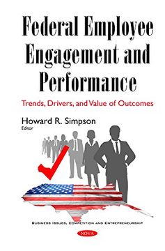 portada Federal Employee Engagement & Performance: Trends, Drivers & Value of Outcomes (Business Issues, Competition and Entrepreneurship)