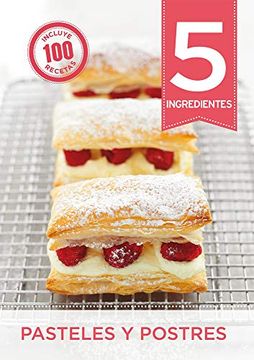 portada 5 Ingredientes: Pasteles Y Postres (in Spanish)