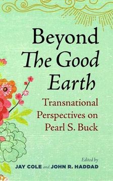portada Beyond the Good Earth: Transnational Perspectives on Pearl s. Buck 