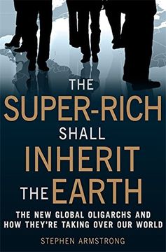 portada The Super Rich Shall Inherit the Earth