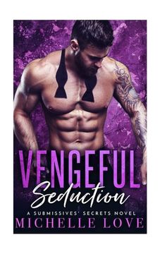 portada Vengeful Seduction: A Submissives' Secrets Novel