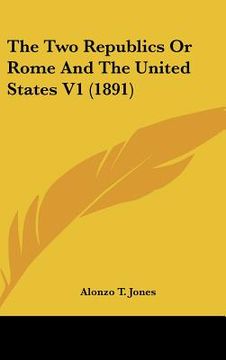 portada the two republics or rome and the united states v1 (1891) (en Inglés)