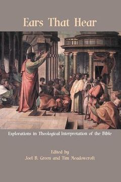 portada Ears That Hear: Explorations in Theological Interpretation of the Bible (en Inglés)