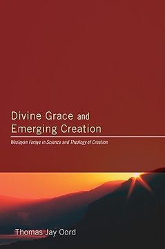 portada divine grace and emerging creation: wesleyan forays in science and theology of creation (in English)