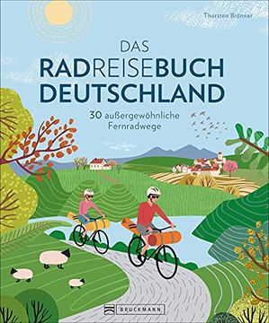 portada Bruckmann Radführer: Das Radreisebuch Deutschland. 30 Außergewöhnliche Fernradwege. Mit Allen Wichtigen Infos, Karten, Höhenprofilen und Gps-Tracks (en Alemán)
