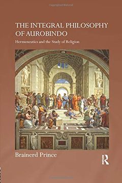 portada The Integral Philosophy of Aurobindo: Hermeneutics and the Study of Religion (en Inglés)