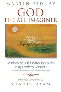 portada God the All-Imaginer: Wisdom of Sufi Master Ibn Arabi in 99 Modern Sonnets (East-West Bridge Builders) (Volume 6)