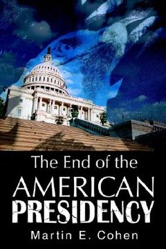 portada the end of the american presidency (en Inglés)