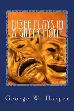 portada Three Plays in a Greek Motif (en Inglés)