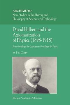 portada david hilbert and the axiomatization of physics (1898-1918): from grundlagen der geometrie to grundlagen der physik (en Inglés)