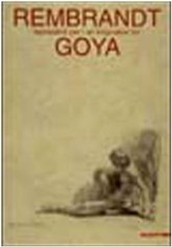 portada Rembrandt Ispirazioni per Goya. Catalogo Della Mostra (Venezia, 2001). Ediz. Italiana e Inglese (Biblioteca D'arte)