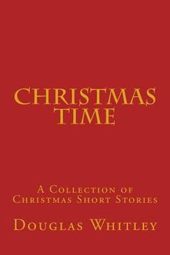 portada Christmas Time: A collection of Christmas short stories (in English)