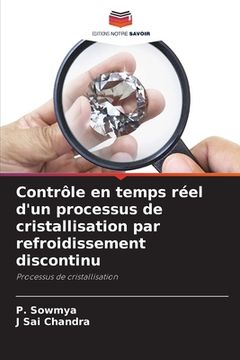 portada Contrôle en temps réel d'un processus de cristallisation par refroidissement discontinu (en Francés)