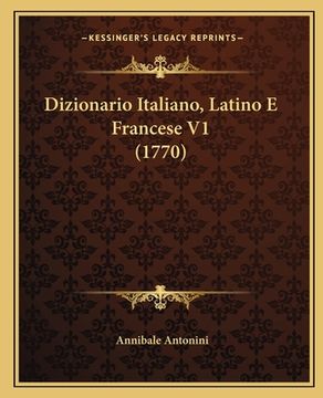 portada Dizionario Italiano, Latino E Francese V1 (1770) (en Italiano)