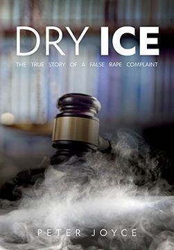 portada Dry Ice: The True Story of a False Rape Complaint