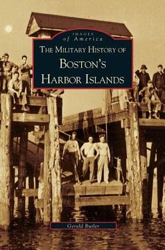 portada Military History of Boston's Harbor Islands (en Inglés)