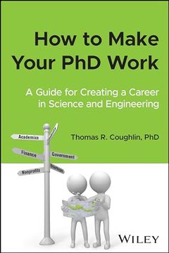 portada How to Make Your phd Work: A Guide for Creating a Career in Science and Engineering (en Inglés)