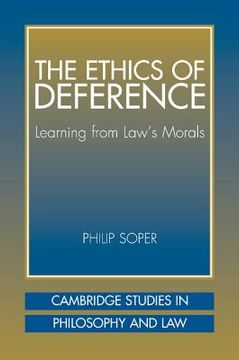 portada The Ethics of Deference: Learning From Law's Morals (Cambridge Studies in Philosophy and Law) (en Inglés)