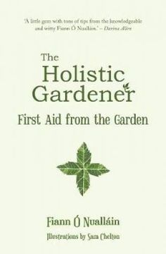 portada The Holistic Gardener: First Aid from the Garden (en Inglés)