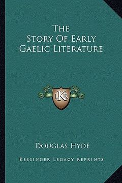 portada the story of early gaelic literature (en Inglés)
